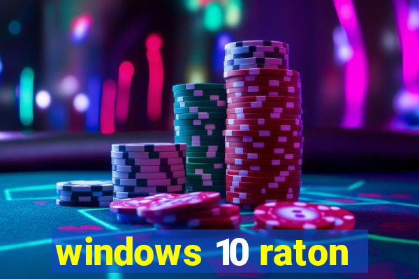 windows 10 raton